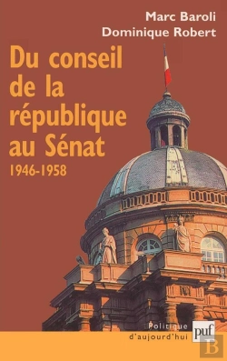 Bertrand.pt - Du Conseil De La République Au Sénat ; 1946-1958