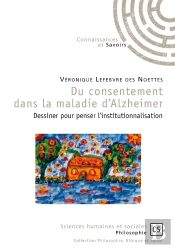 Du Consentement Dans La Maladie D'Alzheimer ; Dessiner Pour Penser L'Institutionnalisation