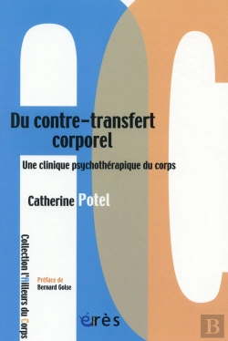 Bertrand.pt - Du Contre-Transfert Corporel ; Une Clinique Psychothérapeutique Du Corps