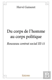 Du Corps De L'Homme Au Corps Politique - Rousseau Contrat Social Iii-11