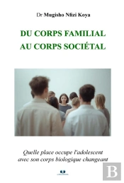 Du Corps Familial Au Corps Sociétal : Quelle Place Occupe L'Adolescent Avec Son Corps Biologique Changeant
