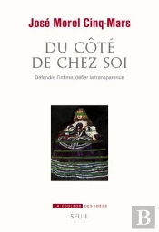 Du Côté De Chez Soi : Défendre L'Intime, Défier La Transparence