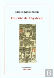Du Cote De L'Hysterie