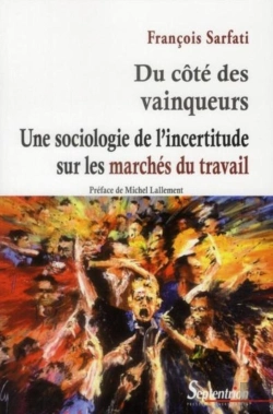 Bertrand.pt - Du Côté Des Vainqueurs ; Une Sociologie De L'Incertitude Sur Les Marchés Du Travail