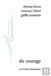 Du Courage : Une Histoire Philosophique