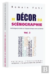 Du Décor À La Scénographie Tome 2 : Anthologie Commentée De Textes Sur L'Espace Scénique Extra-Occidental