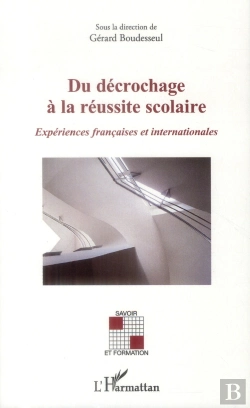 Bertrand.pt - Du Décrochage À La Réussite Scolaire ; Expériences Francaises Et Internationales