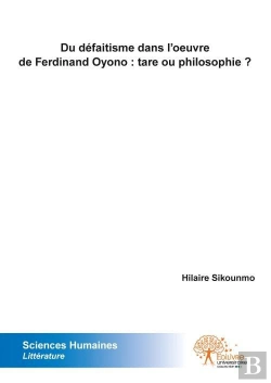 Bertrand.pt - Du Defaitisme Dans L??Uvre De Ferdinand Oyono : Tare Ou Philosophie ?