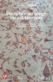 Du Délire Au Songe En Art-Thérapie : Le Chemin De Pierre, D'Asperités En Avancées