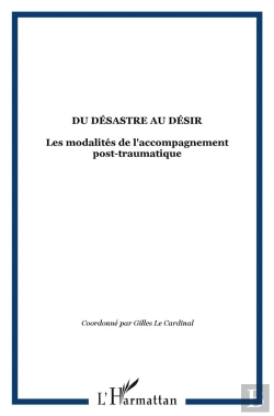 Bertrand.pt - Du Desastre Au Desir ; Les Modalites De L'Accompagnement Post-Traumatique