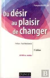 Du Desir Au Plaisir De Changer - Le Coaching Du Changement