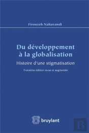 Du Développement À La Globalisation ; Histoire D'Une Stigmatisation (3e Édition)