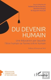 Du Devenir Humain : Une Éducation Par Laquelle L'Être Humain Se Forme À Être Humain