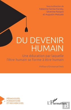 Bertrand.pt - Du Devenir Humain : Une Éducation Par Laquelle L'Être Humain Se Forme À Être Humain