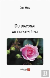 Du Diaconat Au Presbyterat