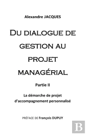 Du Dialogue De Gestion Au Projet Managerial - La Demarche De Projet D'Accompagnement Personnalise -