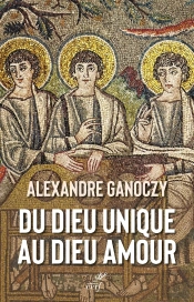 Du Dieu Unique Au Dieu Amour