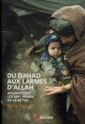Du Djihad Aux Larmes D'Allah - Afghanistan, Les Sept Piliers De La Betise