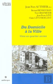 Du Domicile À La Ville ; Vivre En Quartier Ancien
