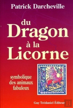 Bertrand.pt - Du Dragon A La Licorne - Symbolique Des Animaux Fabuleux