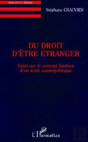 Du Droit D'Être Étranger : Essai Sur Le Concept Kantien D'Un Droit Cosmopolitique