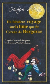 Du Fabuleux Voyage Sur La Lune Que Fit Cyrano De Bergerac