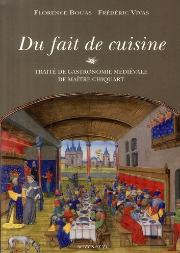 Du Fait De Cuisine ; Traité De Gastronomie Médiévale De Maître Chiquart