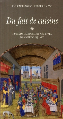 Bertrand.pt - Du Fait De Cuisine ; Traité De Gastronomie Médiévale De Maître Chiquart