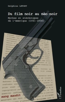 Bertrand.pt - Du Film Noir Au Néo-Noir ; Mythes Et Stéreotypes De L'Amérique 1941-2008