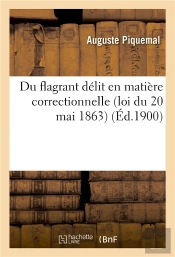 Du Flagrant Delit En Matiere Correctionnelle Loi Du 20 Mai 1863
