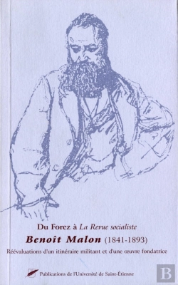 Bertrand.pt - Du Forez À La Revue Socialiste Benoît Malon 1841-1893