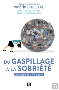 Bertrand.pt - Du Gaspillage À La Sobriété ; Avoir Moins Et Vivre Mieux