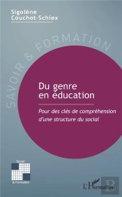 Du Genre En Education - Pour Des Cles De Comprehension D'Une Structure Du Social