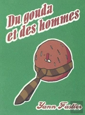 Du Gouda Et Des Hommes