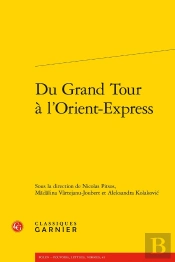Du Grand Tour À L'Orient-Express