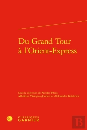 Du Grand Tour À L'Orient-Express