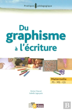 Bertrand.pt - Du Graphisme À L'Écriture ; Maternelle ; Ps, Ms, Gs (Édition 2008)