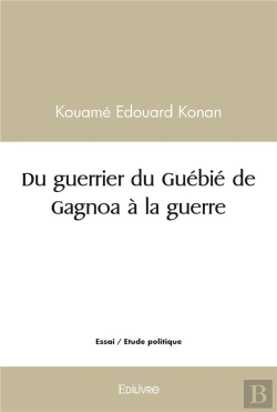 Bertrand.pt - Du Guerrier Du Guebie De Gagnoa A La Guerre