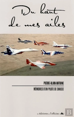 Bertrand.pt - Du Haut De Mes Ailes ; Mémoires D'Un Pilote De Chasse