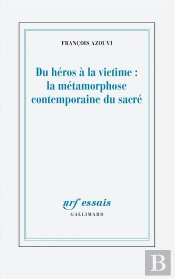 Du Héros À La Victime : La Métamorphose Contemporaine Du Sacré