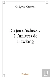 Du Jeu D'Échecs... À L'Univers De Hawking