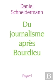 Du Journalisme Apres Bourdieu