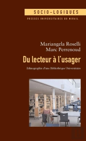 Du Lecteur À L'Usager ; Ethnographie D'Une Bibliothèque Universitaire