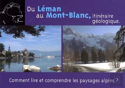 Bertrand.pt - Du Léman Au Mont-Blanc, Itinéraire Géologique ; Comment Lire Et Comprendre Les Paysages Alpins ?
