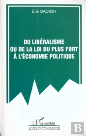 Du Liberalisme Ou De La Loi Du Plus Fort A L'Economie Politique
