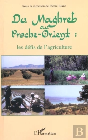 Du Maghreb Au Proche-Orient ; Les Defis De L'Agriculture
