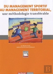 Du Management Sportif Au Management Territorial, Une Méthodologie Transférable