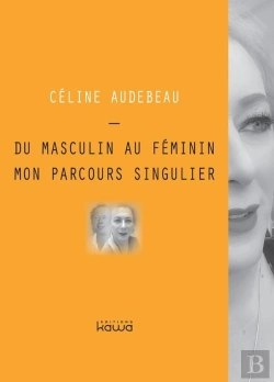 Bertrand.pt - Du Masculin Au Féminin ; Mon Parcours Singulier