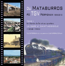 Bertrand.pt - Du Mataburros Au Tgv ; Perpignan 1858-2010