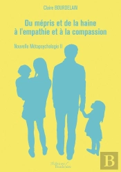 Du Mépris Et De La Haine À L'Empathie Et À La Compassion